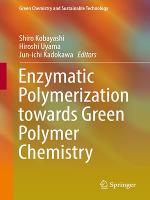 cover image of Enzymatic Polymerization towards Green Polymer Chemistry